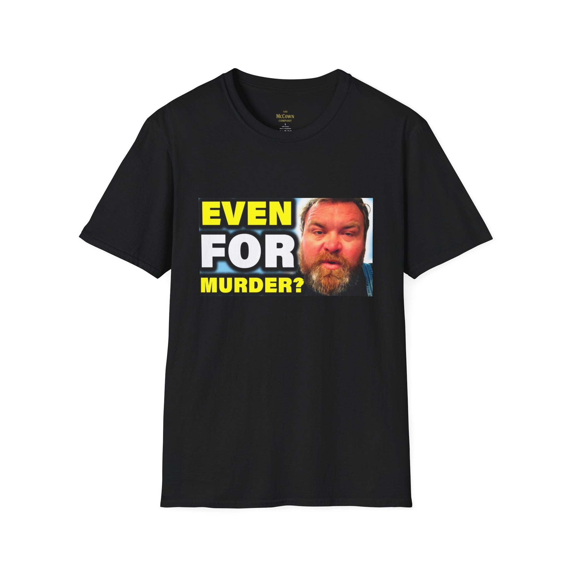 EVEN FOR MURDER ?
